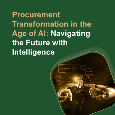 Procurement Transformation in the Age of AI: Navigating the Future with Intelligence